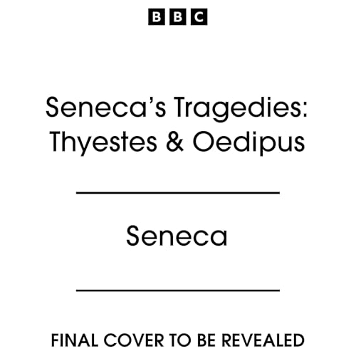 Page de couverture de Seneca&rsquo;s Tragedies: Thyestes & Oedipus