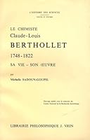 Le Chimiste Claude-Louis Berthollet (1748-1822): Sa Vie. Son Oeuvre 2711606724 Book Cover