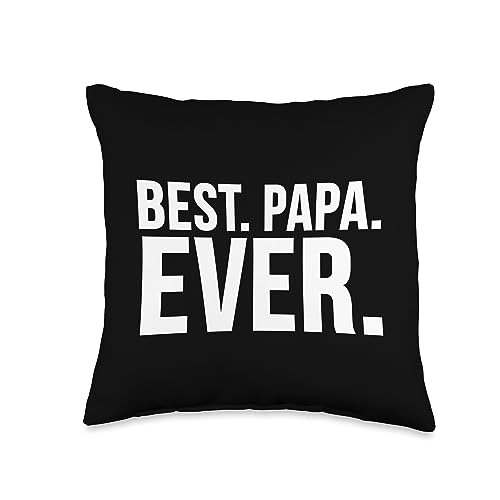 Father's Day Funny - Best Papa Ever Throw Pillow