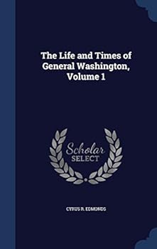 Hardcover The Life and Times of General Washington, Volume 1 Book