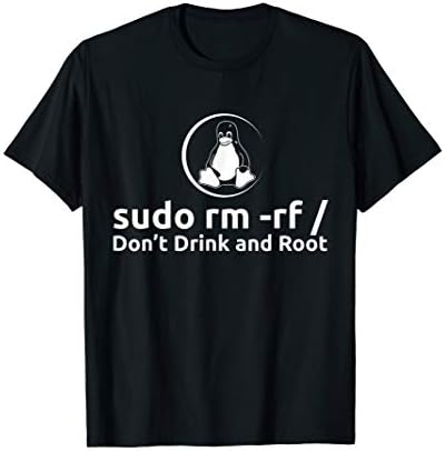 Funny Linux Shirt Sudo Rm Rf Dont Drink and Root