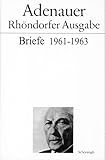  Adenauer - Rhöndorfer Ausgabe: Briefe 1961 - 1963. Rhöndorfer Ausgabe: Bearb. v. Hans P. Mensing