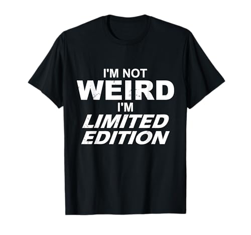 Rompehielos de edición limitada I'm Not Weird, divertida novedad Camiseta