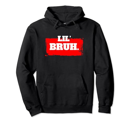 Lil' Bruh Meme Bro Funny Brother Teens Boys Men Sudadera con Capucha