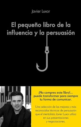 El pequeño libro de la influencia y la persuasión
