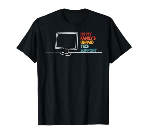 Funny Technical Support I'm My Family's Unpaid Tech Support T-Shirt