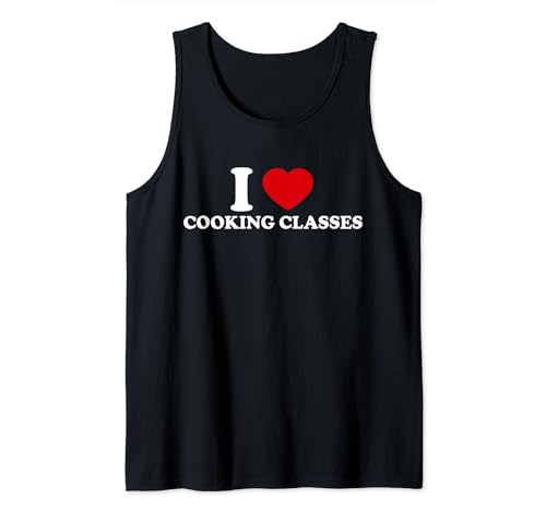 I love COOKING CLASSES Tank Top