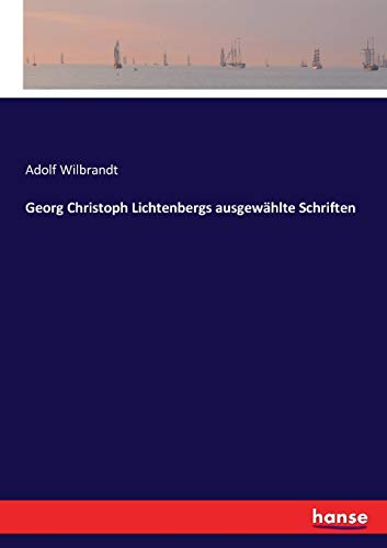 Georg Christoph Lichtenbergs ausgewählte Schriften (German Edition)