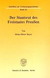  Der Staatsrat des Freistaates Preußen. (Schriften zur Verfassungsgeschichte)