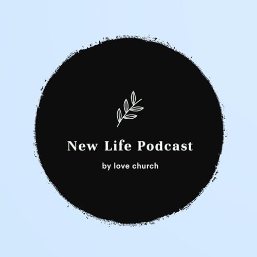 Page de couverture de New Life Podcast by Love Church