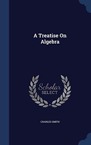 A Treatise On Algebra 1296912442 Book Cover