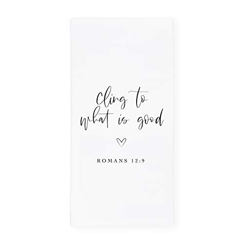 The Cotton & Canvas Co. Cling to What is Good, Romans 12:9 Scripture, Bible, Religious, Soft and Absorbent Tea Towel, Flour Sack Towel and Dish Cloth