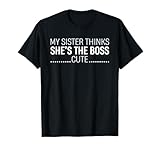 Photo Gallery my sister thinks shes the boss divertente fratello amore famiglia maglietta Photo Gallery my sister thinks shes the boss divertente fratello amore famiglia maglietta