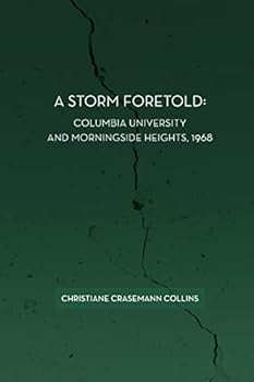 Paperback A Storm Foretold: Columbia University and Morningside Heights, 1968 Book