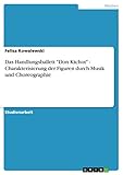  Das Handlungsballett \"Don Kichot\" - Charakterisierung der Figuren durch Musik und Choreographie (German Edition)
