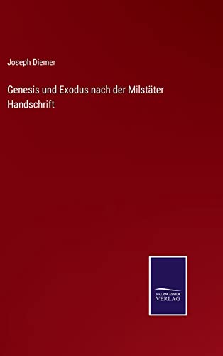 Genesis und Exodus nach der Milstäter Handschrift (German Edition)