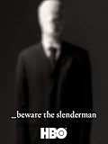 Beware the Slenderman