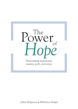 Paperback The Power of Hope : Overcoming Depression, Anxiety Book