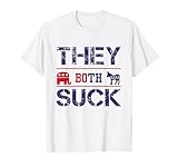 They both suck anti-political T-Shirt
