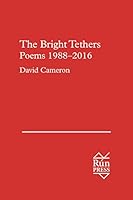The Bright Tethers: Poems 1988-2016 095746696X Book Cover