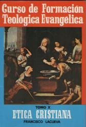 Paperback Etica cristiana (Curso de formacio´n teolo´gica evange´lica) (Spanish Edition) Book
