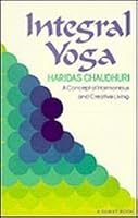 Integral Yoga: A Concept of Harmonious and Creative Living 0835604446 Book Cover