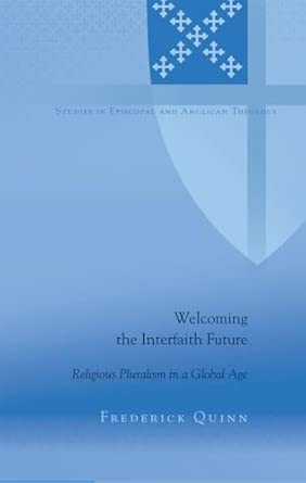 Welcoming the Interfaith Future: Religious Pluralism in a Global Age: 6 New Edition book cover