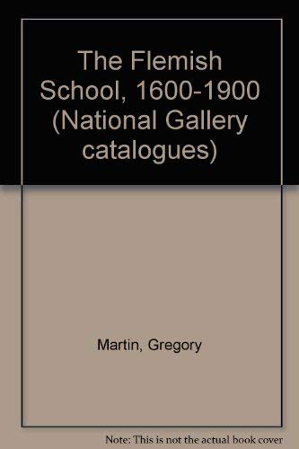 The Flemish School, 1600-1900 (National Gallery catalogues)