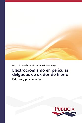 Electrocromismo en películas delgadas de óxidos de hierro: Estudio y propiedades (Spanish Edition)