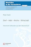 Dorf - Adel - Kirche - Wirtschaft: Historische Fallstudien Aus Dem Munsterland 3402150883 Book Cover