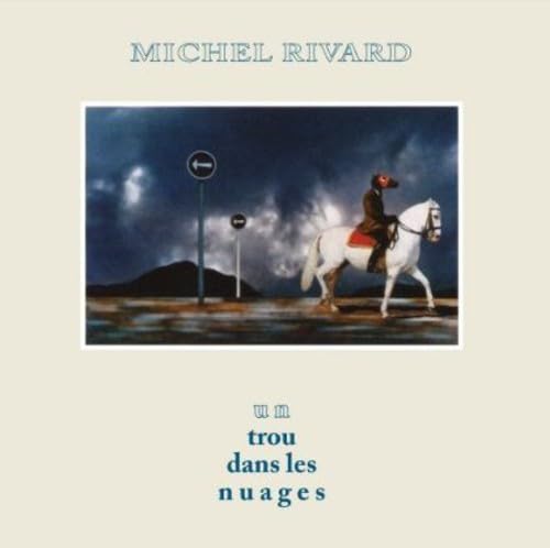 Un Trou Dans Les Nuages [Audio CD] Michel Rivard