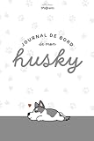 Journal de bord de mon Husky: collection Les Pawrents