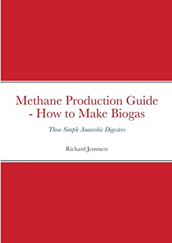 Methane Production Guide - How to Make Biogas: Three Simple