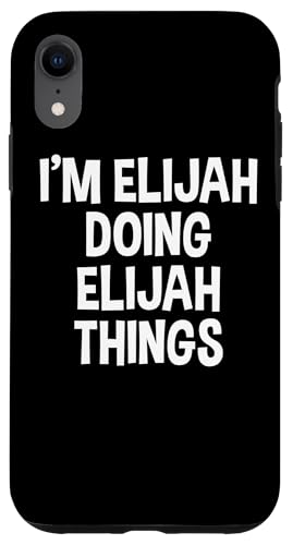 Carcasa para iPhone XR Soy Elías Haciendo Elijah Cosas Gracioso Dicho