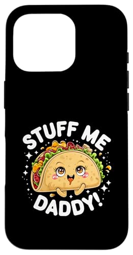 Tacos Mexican Dirty Word Game Stuff Me Daddy Naughty Taco Case for iPhone 16 Pro