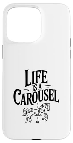 Life is a Carousel Fun Ride Life ���p �X�}�z�P�[�X iPhone 15 Pro Max �p