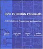 How to Design Programs: An Introduction to Programming and Computing (The MIT Press)