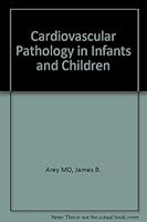 Cardiovascular Pathology in Infants and Children 0721613950 Book Cover