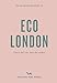 Produktbild An Opinionated Guide to Eco London: Enjoy the city, look after the planet