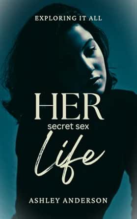 Her Secret Sex Life: Exploring It All - Kindle edition by Anderson