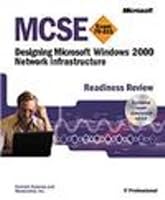 MCSE Designing a Microsoft Windows 2000 Network Infrastructure Readiness Review; Exam 70-221 0735613664 Book Cover