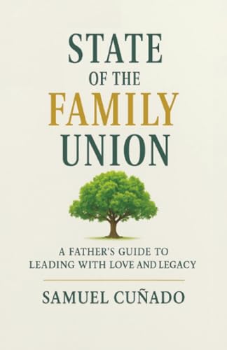 Opiniones y reviews de Cuñas de unión los 10 mejores. 46 The State of the Family Union: A Father’s Guide To Leading with Love and Legacy