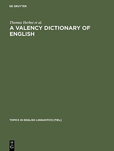A Valency Dictionary of English: A Corpus-Based Analysis of the Complementation Patterns of English Verbs, Nouns and Adjectives (Topics in English Linguistics [TiEL] Book 40)      1st Edition, Kindle Edition