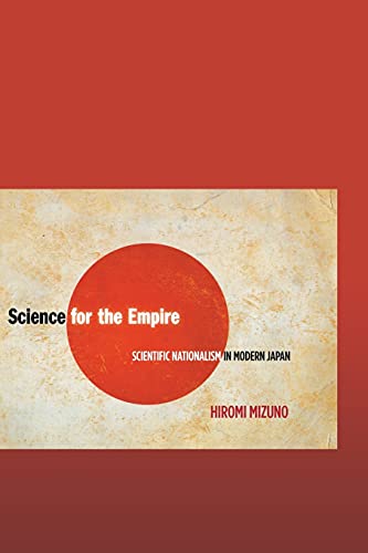 Science for the Empire: Scientific Nationalism in Modern Japan
