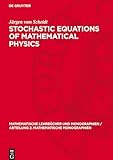 Stochastic Equations of Mathematical Physics (Mathematische Lehrbücher und Monographien / Abteilung 2. Mathematische Monographien, 76) (German Edition)