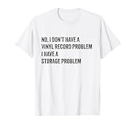 No i dont have a vinyl record problem, I have storage problem perfect design for a vinyl record collector and record player fan who loves traditional vinyl music collecting records and buying new records with friends and family. Lightweight, Classic ...