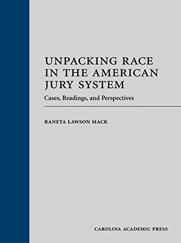 Unpacking Race in the American Jury System: Cases, Readings, and Perspectives
