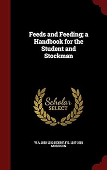 Hardcover Feeds and Feeding; a Handbook for the Student and Stockman Book