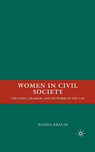 Women in Civil Society: The State, Islamism, and Networks in the UAE