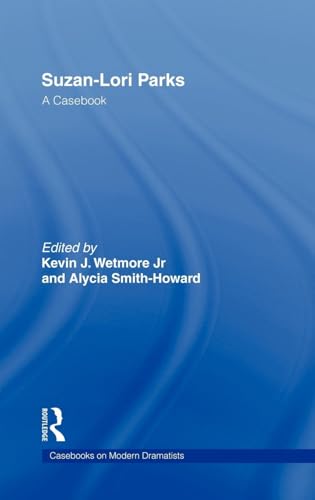 Suzan-Lori Parks: A Casebook (Casebooks on Modern Dramatists)